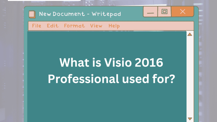 What is Visio 2016 Professional used for?